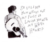 So tell me now where was my fault in loving you with my whole heart.jpg